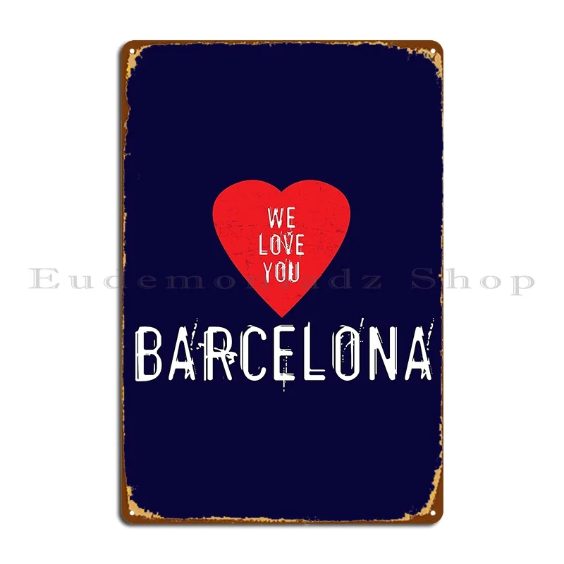 We Love You Barcelona Metal Pl - Home Barcelona 리뷰 및 가격