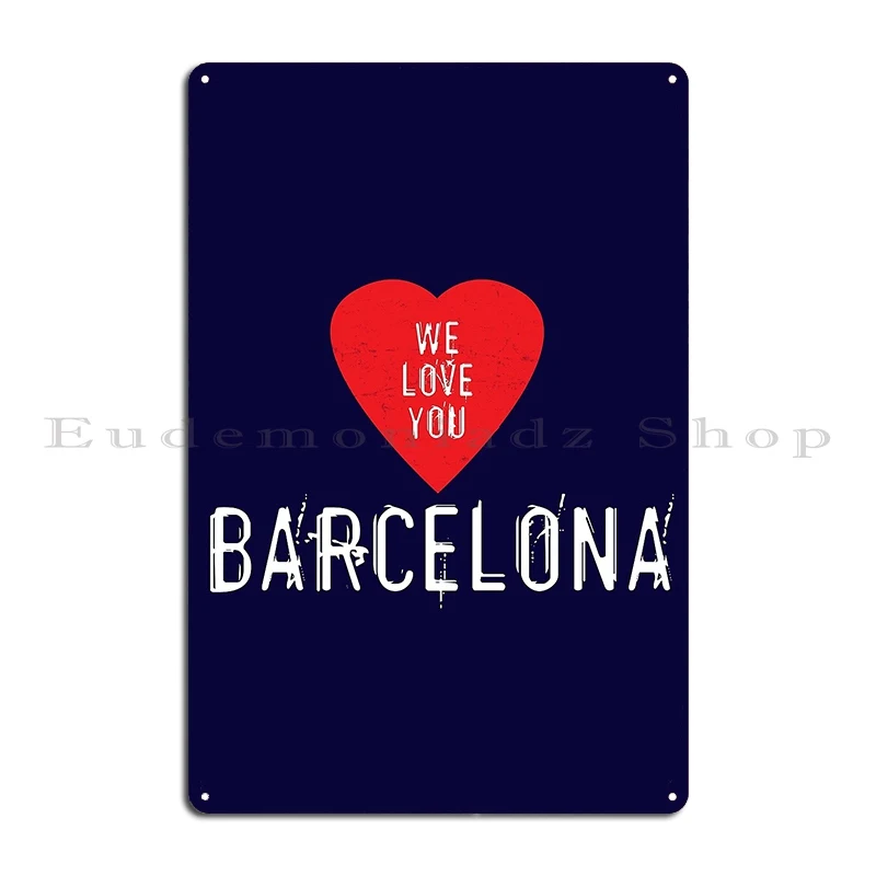 We Love You Barcelona Metal Pl - Home Barcelona 리뷰 및 가격